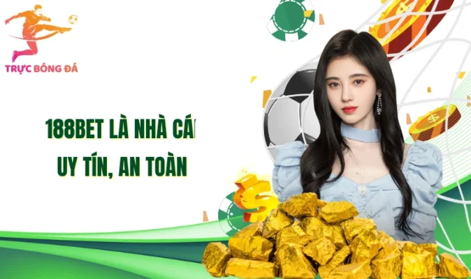 188Bet là nhà cái uy tín, an toàn
