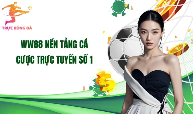 WW88 nền tảng cá cược trực tuyến số 1