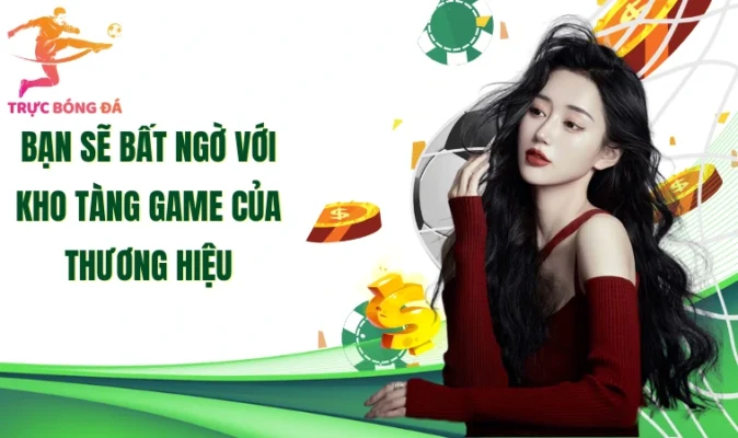 Bạn sẽ bất ngờ với kho tàng game của thương hiệu